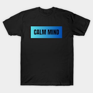 Calm mind T-Shirt